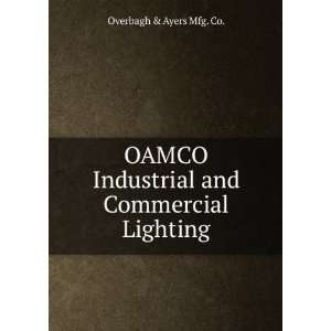   Industrial and Commercial Lighting Overbagh & Ayers Mfg. Co. Books
