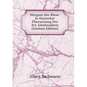   Des Xvi. Jahrhunderts (German Edition) Albert Bachmann Books
