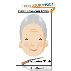 Grannies with guns Shooter Tavis  Kindle Store