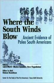 Where the South Winds Blow Ancient Evidence for Paleo South Americans 