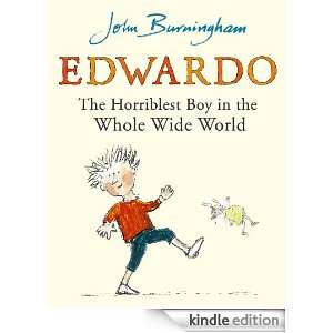 Edwardo the Horriblest Boy in the Whole Wide World John Burningham 
