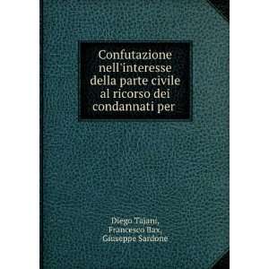   condannati per . Francesco Bax, Giuseppe Sardone Diego Tajani Books