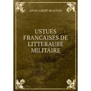   FRANCAISES DE LITTERAURE MILITAIRE LOUIS ALBERT BEAUVAIS Books
