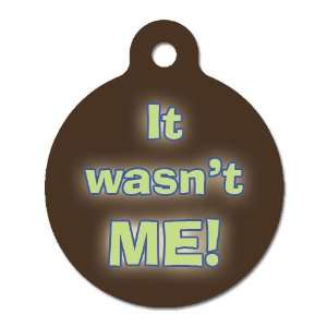  It Wasnt Me   Pet ID Tag, 2 Sided Full Color, 4 Lines 