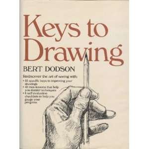 Keys to Drawing [Hardcover] Bert Dodson Books