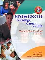 Keys to Success in College, Career and Life How to Achieve Your Goals 