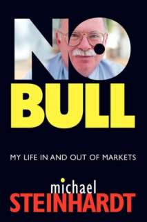   No Bull My Life In and Out of Markets by Michael 