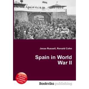  Spain in World War II Ronald Cohn Jesse Russell Books