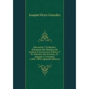   Dr. Joaquin V. Gonzalez (1902 1905) (Spanish Edition) JoaquÃ­n VÃ