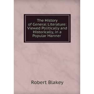   and Historically, in a Popular Manner . Robert Blakey Books
