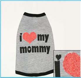 Dog Clothes I Love my Mommy Tee Shirt XXS  XXL 1  45 LB  