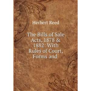   , 1878 & 1882 With Rules of Court, Forms and . Herbert Reed Books