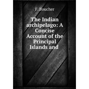   Account of the Principal Islands and . F. Boucher  Books