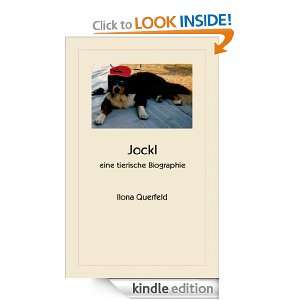 Jockl eine tierische Biographie (German Edition) Ilona Querfeld 