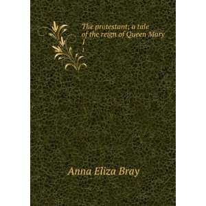   Tale of the Reign of Queen Mary. 1 Bray (Anna Eliza) Books