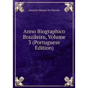   , Volume 3 (Portuguese Edition) Joaquim Manuel De Macedo Books