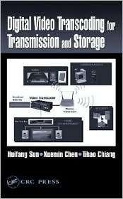 Digital Video Transcoding for Transmission and Storage, (0849316944 