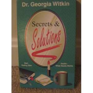  Secrets & Solutions  Dr Georgia Witkin 