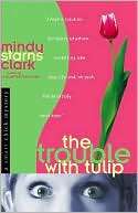   The Trouble with Tulip (Smart Chick Series #1) by 