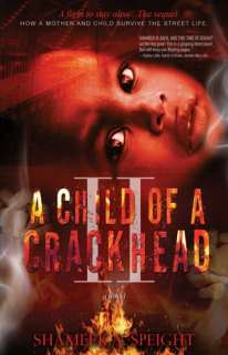   A CHILD OF A CRACKHEAD II by Shameek Speight, TRUE 