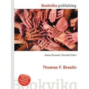  Thomas F. Breslin Ronald Cohn Jesse Russell Books