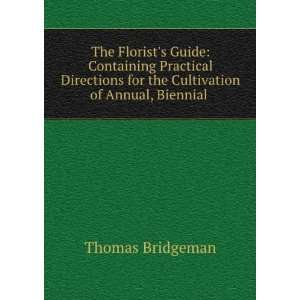   for the Cultivation of Annual, Biennial . Thomas Bridgeman Books