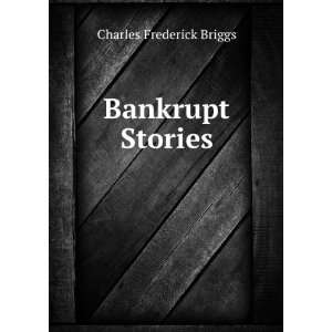  Bankrupt Stories Charles Frederick Briggs Books