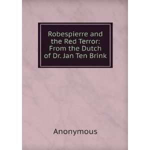   the Red Terror From the Dutch of Dr. Jan Ten Brink Anonymous Books