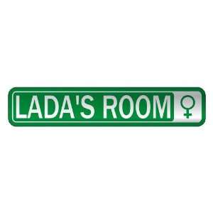   LADA S ROOM  STREET SIGN NAME