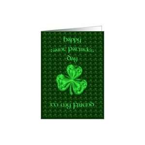  Happy St. Patricks Day Friend Bright Green Shamrock Card 