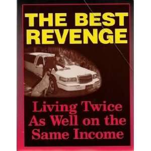   Best Revenge Living Twice As Well on the Same Income Unknown Books