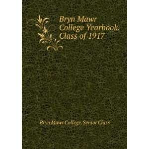   Yearbook. Class of 1917 Bryn Mawr College. Senior Class Books