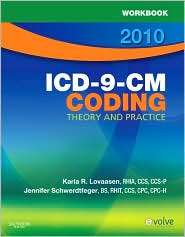 Workbook for ICD 9 CM Coding, 2010 Edition Theory and Practice 