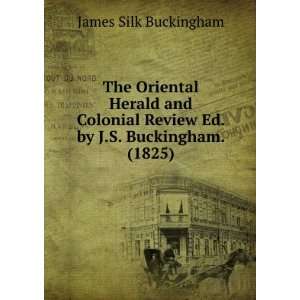   Review Ed. by J.S. Buckingham. (1825) James Silk Buckingham Books
