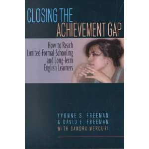  Closing the Achievement Gap Yvonne S./ Freeman, David E 