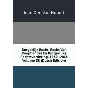   . 1839 1902, Volume 58 (Dutch Edition) Joan Den Van Honert Books