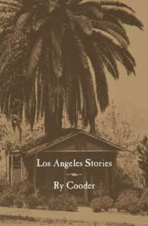   Los Angeles Stories by Ry Cooder, City Lights Books 
