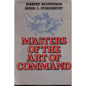    Masters of the Art of Command. Blumenson & Stokesbury. Books