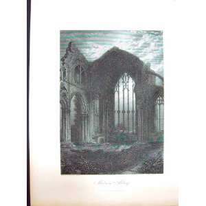  ENGRAVING FOSTER WILLMORE MELROSE ABBEY ARCHITECTURE