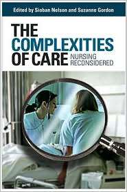 The Complexities of Care Nursing Reconsidered, (0801445051), Sioban 