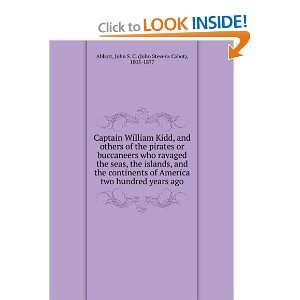 Captain William Kidd, and others of the pirates or buccaneers who 