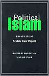 Political Islam Essays from Middle East Report, (0520204484), Joel 