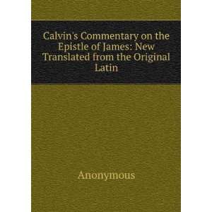  Calvins Commentary on the Epistle of James New 