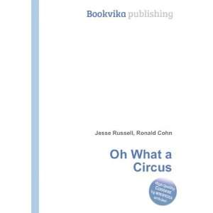  Oh What a Circus Ronald Cohn Jesse Russell Books