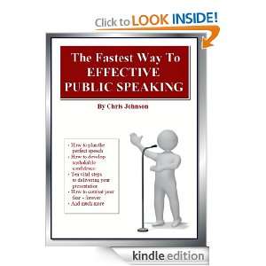 The Fastest Way to Effective Public Speaking Chris Johnson  