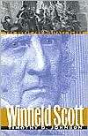 Winfield Scott The Quest for Military Glory, (0700609148), Timothy D 