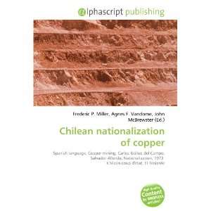  Chilean nationalization of copper (9786133796782) Books