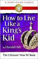   How to Live Like a Kings Kid by Harold Hill, Bridge 