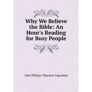  Why We Believe the Bible An Hours Reading for Busy 