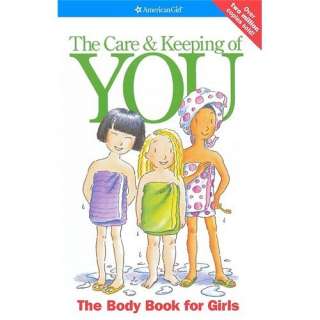 The Care & Keeping of You The Body Book for Girls by Valorie Schaefer 